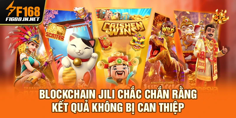 Blockchain JILI chắc chắn rằng kết quả không bị can thiệp