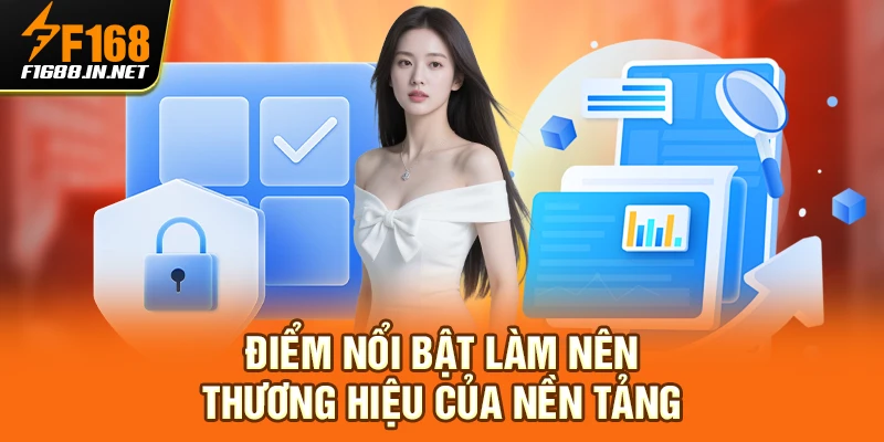 Điểm nổi bật làm nên thương hiệu của nền tảng