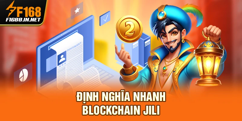 Định nghĩa nhanh blockchain JILI