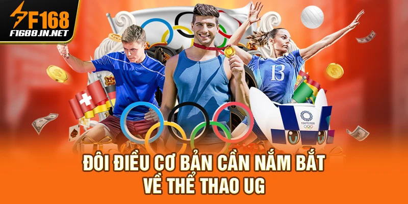 Đôi điều cơ bản cần nắm bắt về thể thao UG