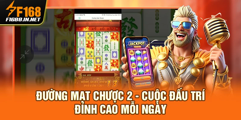 Đường Mạt Chược 2 - Cuộc Đấu Trí Đỉnh Cao Mỗi Ngày