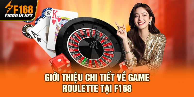 Giới thiệu chi tiết về game Roulette tại F168