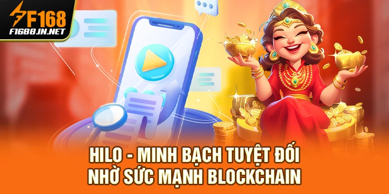 HILO - Minh Bạch Tuyệt Đối Nhờ Sức Mạnh Blockchain