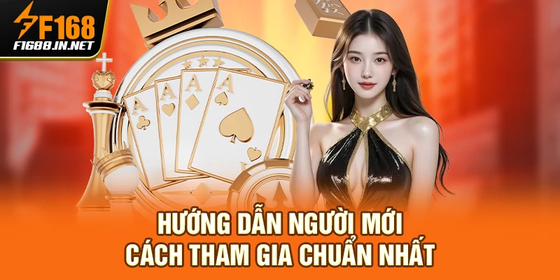 Hướng dẫn người mới cách tham gia chuẩn nhất