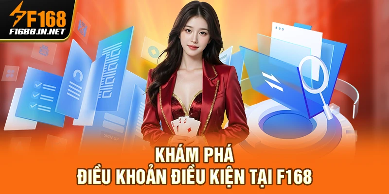 Khám phá điều khoản điều kiện tại F168