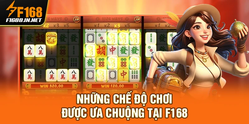 Những chế độ chơi được ưa chuộng tại F168