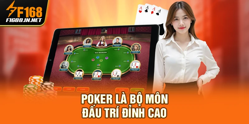 Poker là bộ môn đấu trí đỉnh cao
