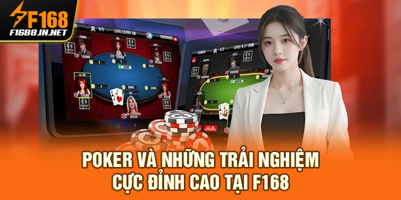 Poker Và Những Trải Nghiệm Cực Đỉnh Cao Tại F168