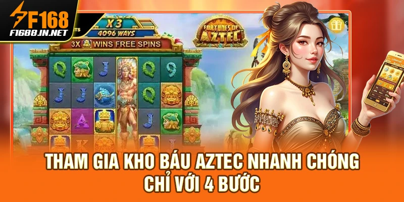 Tham gia kho báu Aztec nhanh chóng chỉ với 4 bước