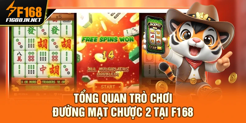 Tổng quan trò chơi Đường Mạt Chược 2 tại F168