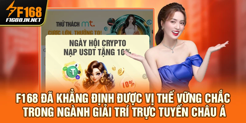 F168 đã khẳng định được vị thế vững chắc trong ngành giải trí trực tuyến châu Á