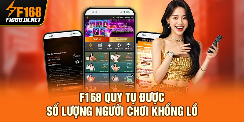 F168 quy tụ được số lượng người chơi khổng lồ